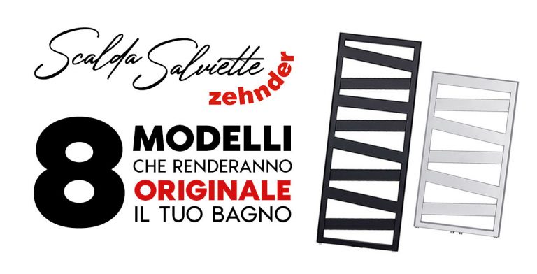 Scaldasalviette Zehnder, 8 modelli che renderanno originale il tuo bagno