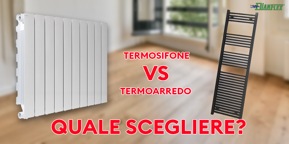 Termosifone o termoarredo, tu cosa scegli? - Dianflex Blog