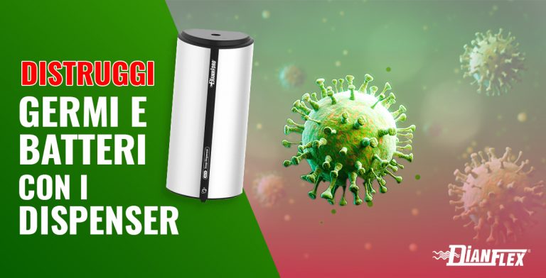 Distruggi in un attimo germi e batteri con i Dispenser